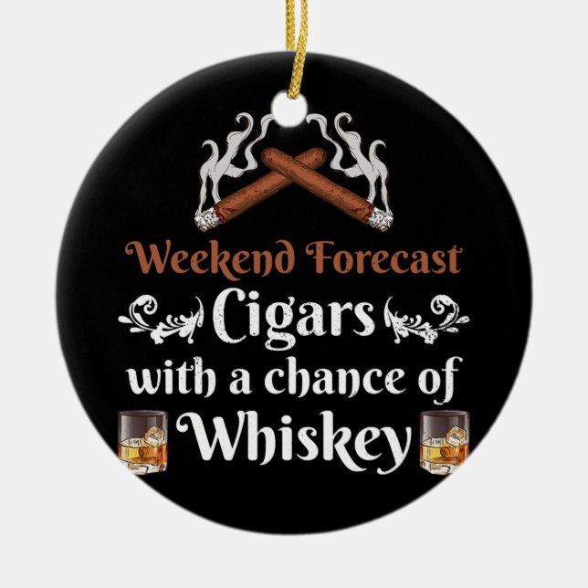 Wochenendprognosen für Zigarren und Whiskey Scotch Keramik Ornament (Vorne)