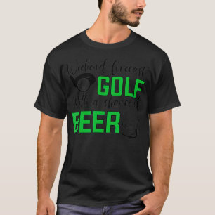 Wochenendvoraussage Golf mit Chance auf Bier Golf T-Shirt