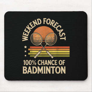 Wochenendvorhersage 100% Chance auf Badminton Mousepad