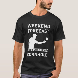 Wochenendvorhersage 100% Chance auf Cornhole T-Shirt