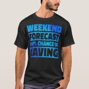 Wochenendvorhersage 100 Chance auf Höhlenforschung T-Shirt