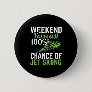 Wochenendvorhersage 100% Chance auf Jetski fahren, Button