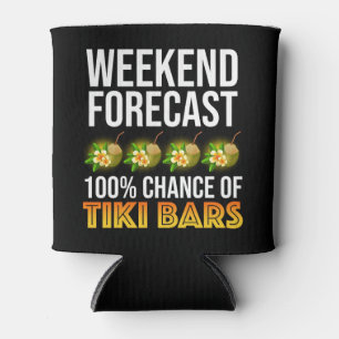 Wochenendvorhersage - 100% Chance auf Tiki Bars Dosenkühler