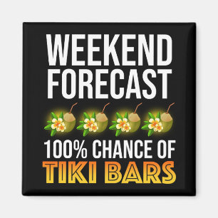 Wochenendvorhersage - 100% Chance auf Tiki Bars Magnet