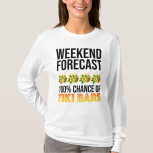 Wochenendvorhersage - 100% Chance auf Tiki Bars T-Shirt