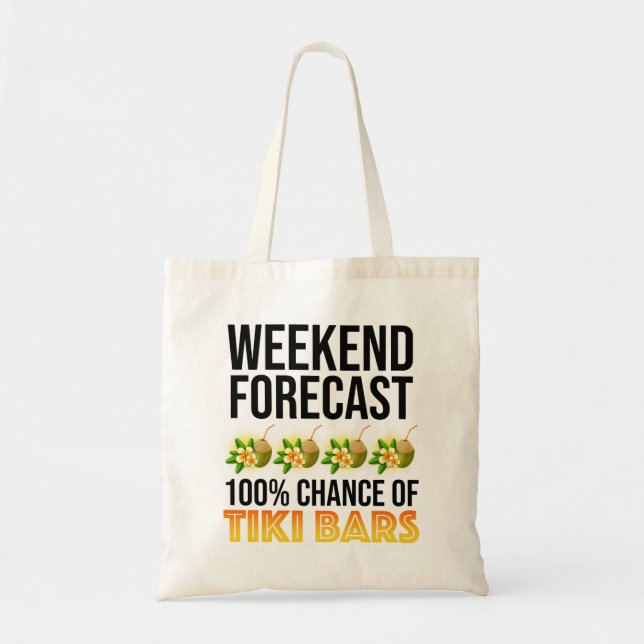Wochenendvorhersage - 100% Chance auf Tiki Bars Tragetasche (Vorne)