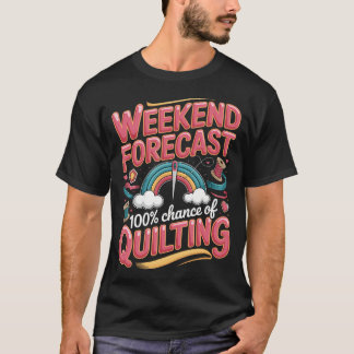 Wochenendvorhersage 100 Chance für T-Shirt