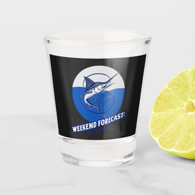 Wochenendvorhersage  100% Chance  Schnapsglas (Vorderseite)