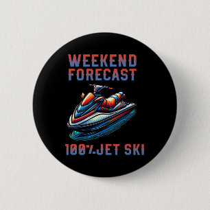 Wochenendvorhersage 100% Jetski-Fan Jetski Button