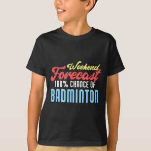 Wochenendvorhersage Badminton Lustiger Badmintonsp T-Shirt