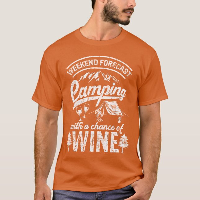 Wochenendvorhersage Camping mit Chance auf Wein Ca T-Shirt (Vorderseite)