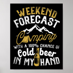 Wochenendvorhersage Camping mit Trinkwahrscheinlic Poster