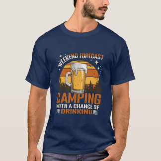 Wochenendvorhersage Camping und Trinken T-Shirt