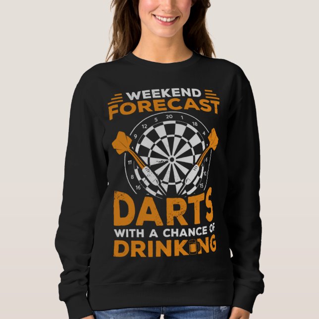 Wochenendvorhersage Darts mit einer Chance auf Tri Sweatshirt (Vorderseite)
