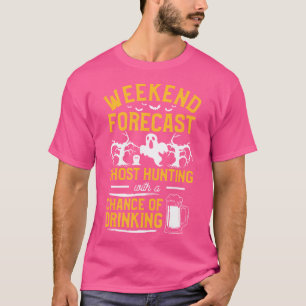 Wochenendvorhersage Geisterjagd mit einer Chance a T-Shirt