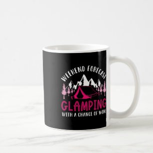 Wochenendvorhersage Glamping Wein Lustiger Glamper Kaffeetasse