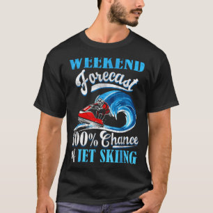 Wochenendvorhersage Jetski fahren am See Leben Was T-Shirt