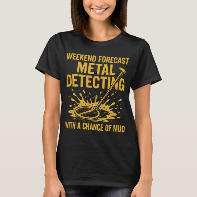 Wochenendvorhersage Metalldetektor Spaß T-Shirt (Vorderseite)