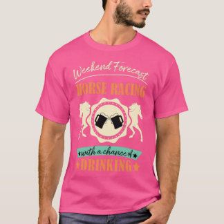 Wochenendvorhersage Pferderennen mit einer Chance T-Shirt