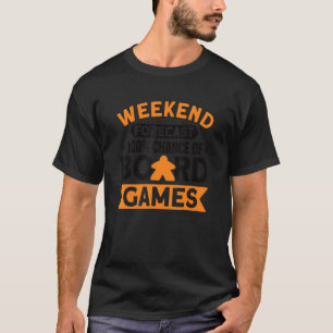 Wochenendwettervorhersage Brettspiel Brett Gamer T T-Shirt