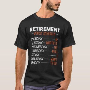 Wochenplan für die Pension - Funny Retiree T-Shirt