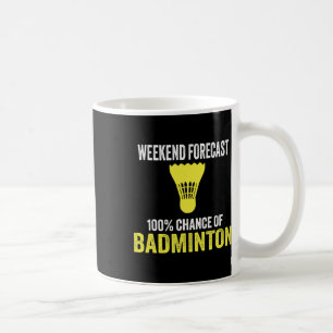 Wochenprognose: 100% Chance auf Badminton Funny Mo Kaffeetasse