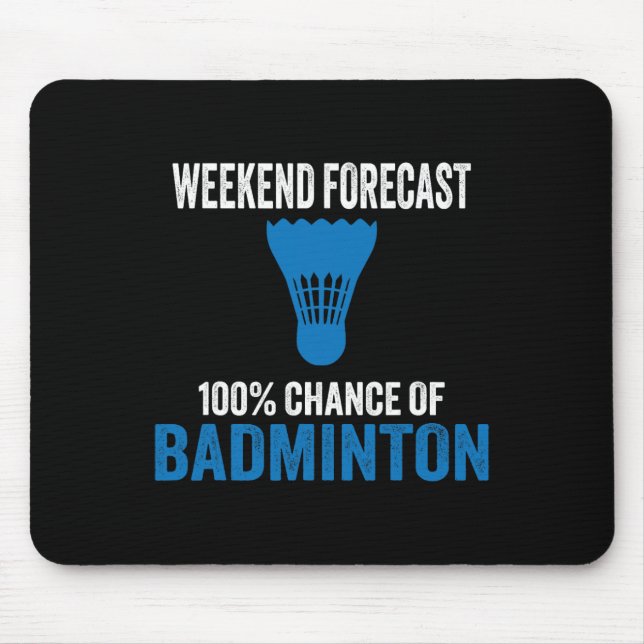 Wochenprognose: 100% Chance auf Badminton Funny Mo Mousepad (Vorne)