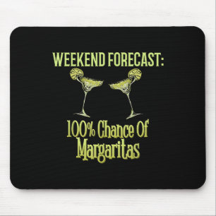 Wochenprognose 100% Chance auf Margaritas Spaß Dri Mousepad