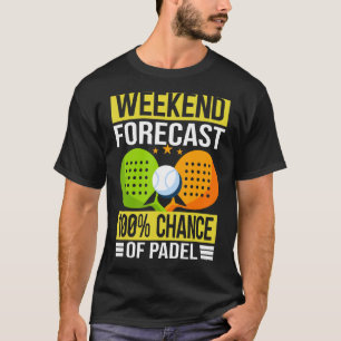 Wochenprognose 100 Chance auf Padel Paddle Playe T-Shirt