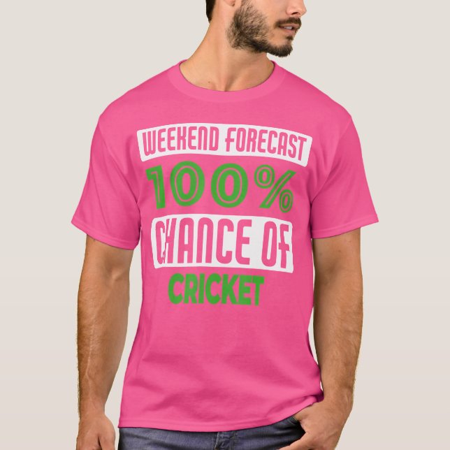 Wochenprognose 100 Cricket-Chance T-Shirt (Vorderseite)