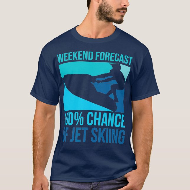 Wochenprognose: 100 Jet-Ski-Chance T-Shirt (Vorderseite)