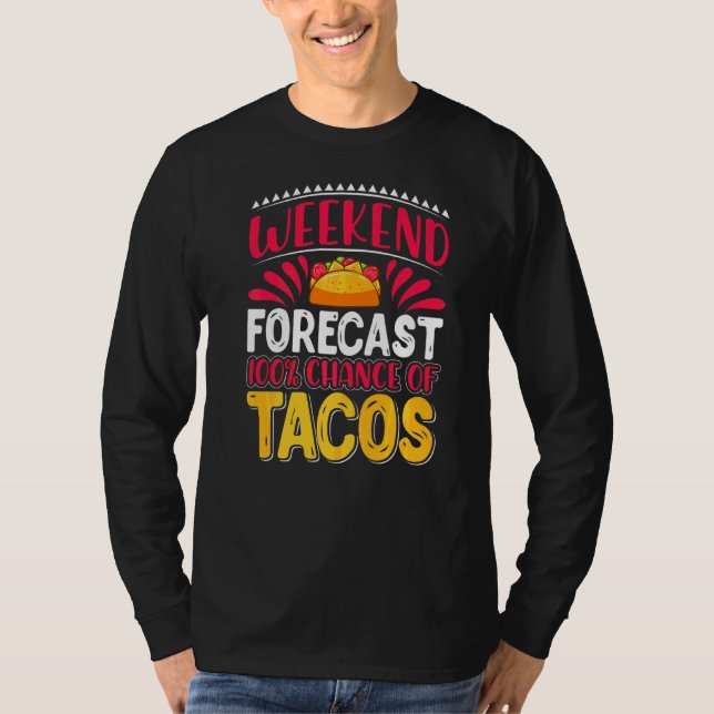 Wochenprognose 100 Tacos-Chance T-Shirt (Vorderseite)