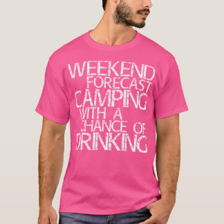 Wochenprognose Camping mit Trinkmöglichkeit T-Shirt