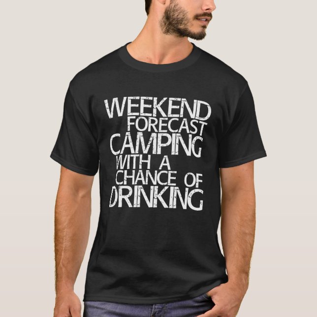 Wochenprognose Camping mit Trinkmöglichkeit T-Shirt (Vorderseite)