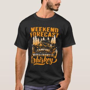 Wochenprognosen Camping mit Whiskey-Drin T-Shirt