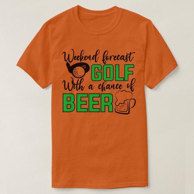 Wöchentlicher Golf mit Aussicht auf Bierfreuden T-Shirt (Design vorne)