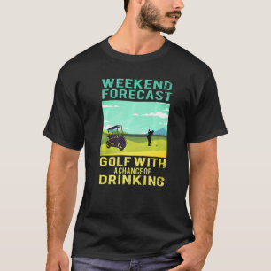 Wöchentlicher Golf mit der Möglichkeit, zu trinken T-Shirt