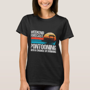 Wöchentliches voraussichtliches Pontooning mit Alk T-Shirt