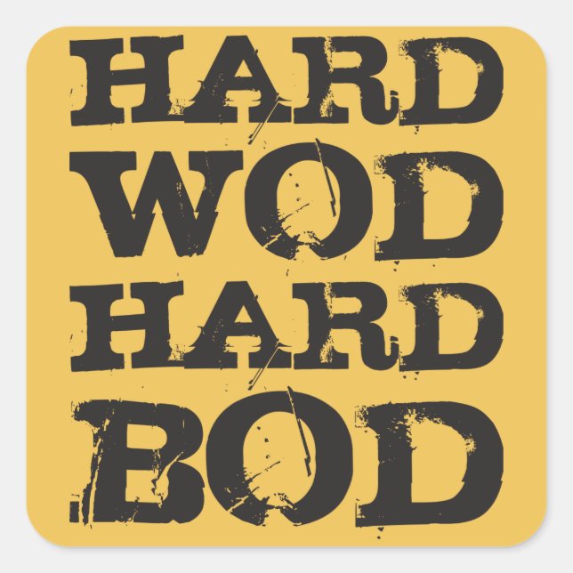 WOD-Motivation - Hard WOD, Hard Bod Quadratischer Aufkleber (Vorderseite)
