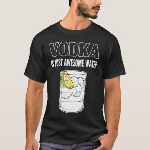 Wodka ist nur Phantastischer Wodka T-Shirt