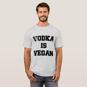 WODKA IST VEGAN T-Shirt