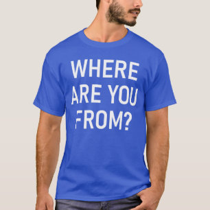 Woher kommst du lustige Witze sarkastischer Junge T-Shirt