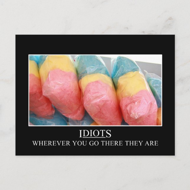 Wohin du auch gehst, die Idioten werden folgen Postkarte (Vorderseite)