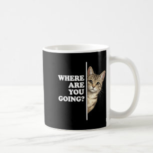 Wohin gehst du lustiger deutscher Katzenliebhaber Kaffeetasse