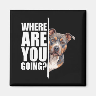 Wohin gehst du lustiger Pitbull-Hundefreund Magnet
