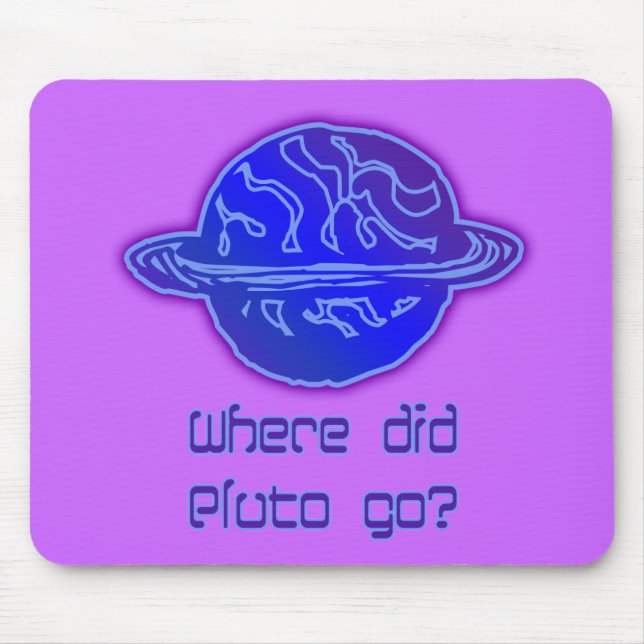 Wohin ist Pluto gegangen? Mousepad (Vorne)