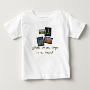 Wohin Will du zu gehen? Baby T-shirt