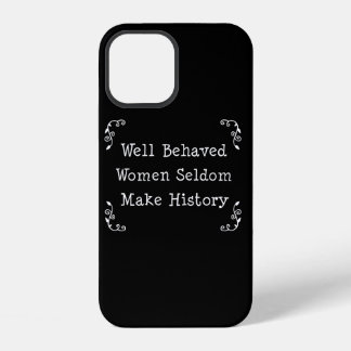 Wohl erzogene Frauen machen selten Geschichte Case iPhone 12 Hülle