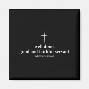Wohlgetan, guter und treuer Diener Christliche Bib Magnet