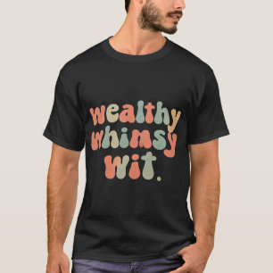 Wohlhabender Whimsy Wit T-Shirt